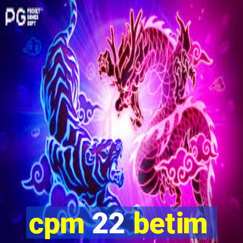 cpm 22 betim